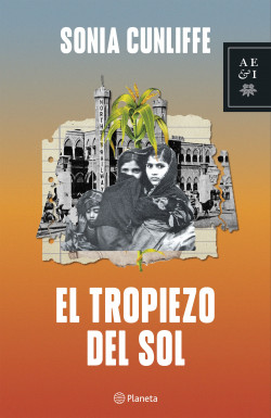 El tropiezo del sol - Cunliffe Sonia - Editorial Planeta - 9786123198558