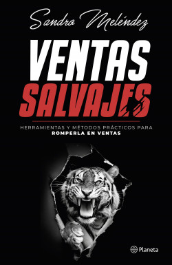 Ventas Salvajes - Melendez Sandro - Editorial Planeta - 9786123199845