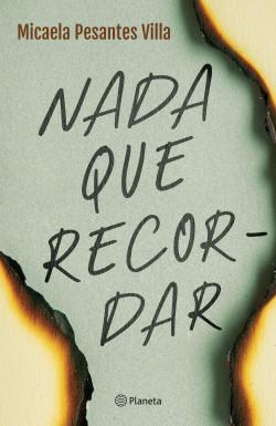 Nada que recordar - Pesantes Villa Micaela - Editorial Planeta - 9786123320751