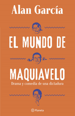 El mundo de Maquiavelo - García Alan - Editorial Planeta - 9786123320782