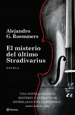 El misterio del último Stradivarius - Roemmers Alejandro G. - Editorial Planeta - 9786123320799