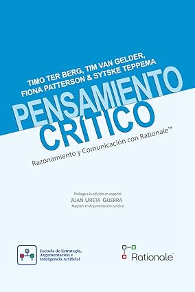 Pensamiento crítico - Ter Berg Timo ; Van Gelder Tim ; Patterson Fiona ; Teppema Sytske - Escuela de Estrategia