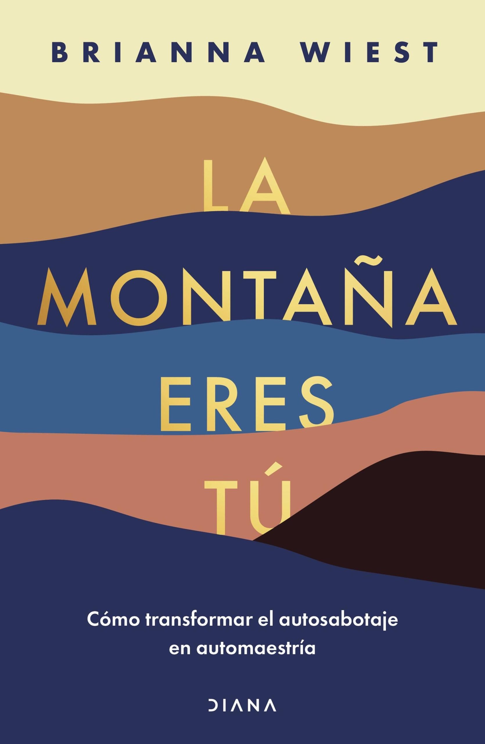 La montaña eres tú - Wiest Brianna - Diana - 9786287570382