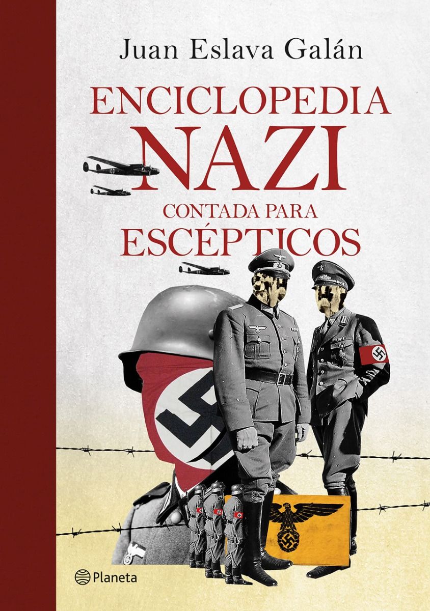 Enciclopedia nazi contada para escépticos - Eslava Galán Juan - Editorial Planeta - 9788408247029