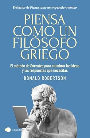 Piensa como un filósofo griego - Robertson Donald - Temas de hoy - 9788410293335