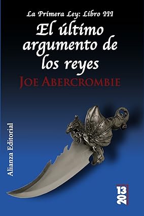 El último argumento de los reyes - Abercrombie Joe - Alianza Editorial - 9788420653006