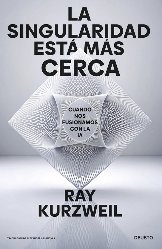 La singularidad está más cerca - Kurzweil Ray - Deusto - 9788423438303