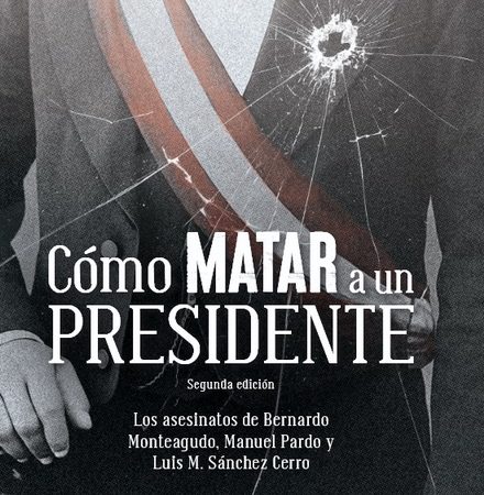 Cómo matar a un presidente - Rojas Rojas Rolando - IEP - 9786123263263