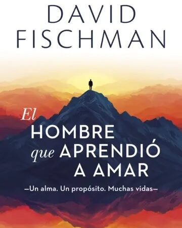 El hombre que aprendió a amar - Fischman David - Editorial Planeta - 9786123321321