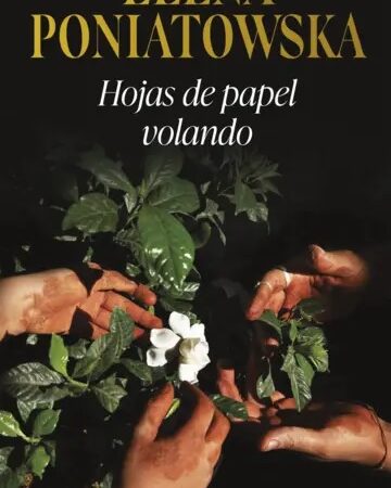 Hojas de papel volando - Poniatowska Elena - Seix Barral - 9786287816176