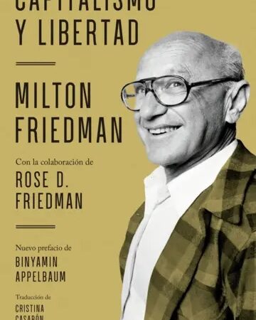 Capitalismo y libertad - Friedman Milton ; Friedman Rose D. - Deusto - 9788423433391