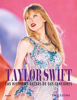 Taylor Swift. Historia detrás de sus canciones - Zaleski Annie - Blume - 9788410268401