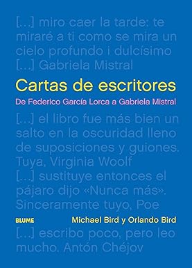 Cartas de escritores. De Federico García Lorca a Gabriela Mistral - Bird Michael - Blume - 9788410268418