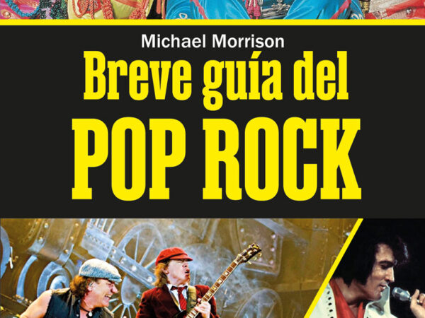 Breve guía del Pop Rock - Morrinson Michael - Ma Non Troppo - 9788410459076