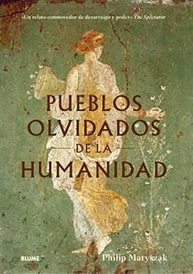 Pueblos olvidados de la humanidad - Matyszak Philip - Blume - 9788410469235