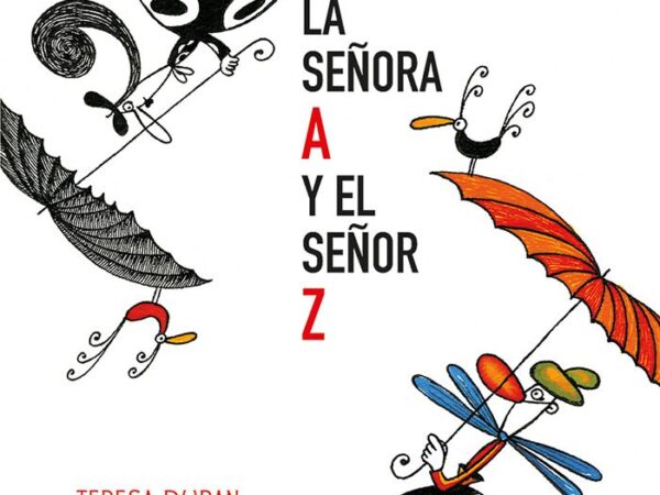 La señora A y el señor Z - Duran Teresa ; Roldan Gustavo - Kalandraka - 9788413433929