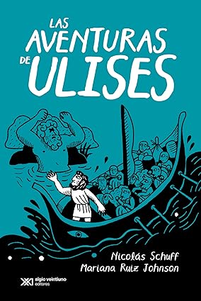 Las aventuras de Ulises - Schuff Nicolás - Siglo XXI Argentina - 9789878014067