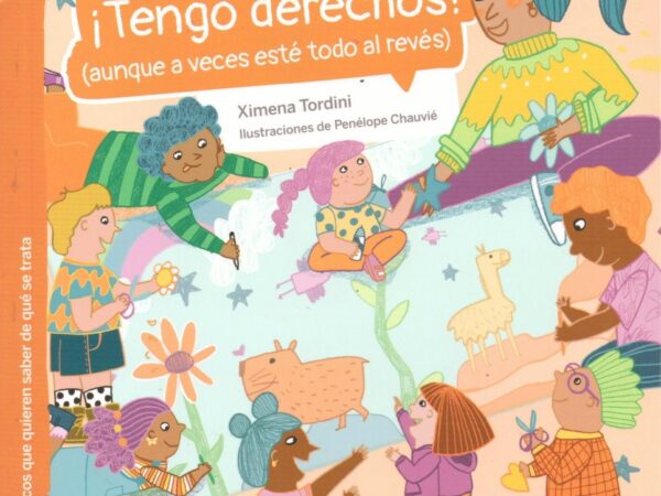 ¡Tengo derechos! - Tordini Ximena - Siglo XXI Argentina - 9789878014081
