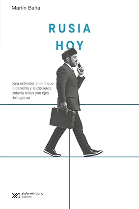 Rusia hoy - Baña Martín - Siglo XXI Argentina - 9789878014333