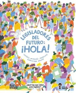 Legisladores del futuro: ¡Hola! - Minhos Isabel - Iamiqué - 9789874444660