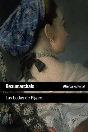 Las bodas de Fígaro - Beaumarchais - Alianza Editorial - 9788420674438