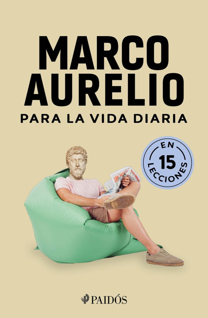 Marco Aurelio para la vida diaria - Estudio PE S.A.C. - Paidós - 9786075698748