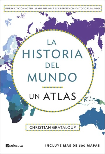 La historia del mundo. Un atlas T/D - Grataloup Christian - Península - 9788411004305